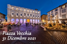 Piazza Vecchia 31 Dicembre 2021